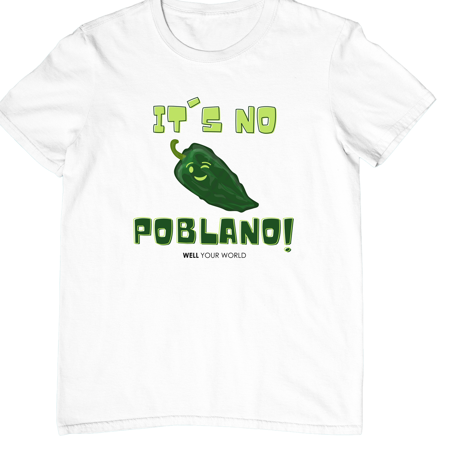 It's No Poblano! Unisex T-Shirt