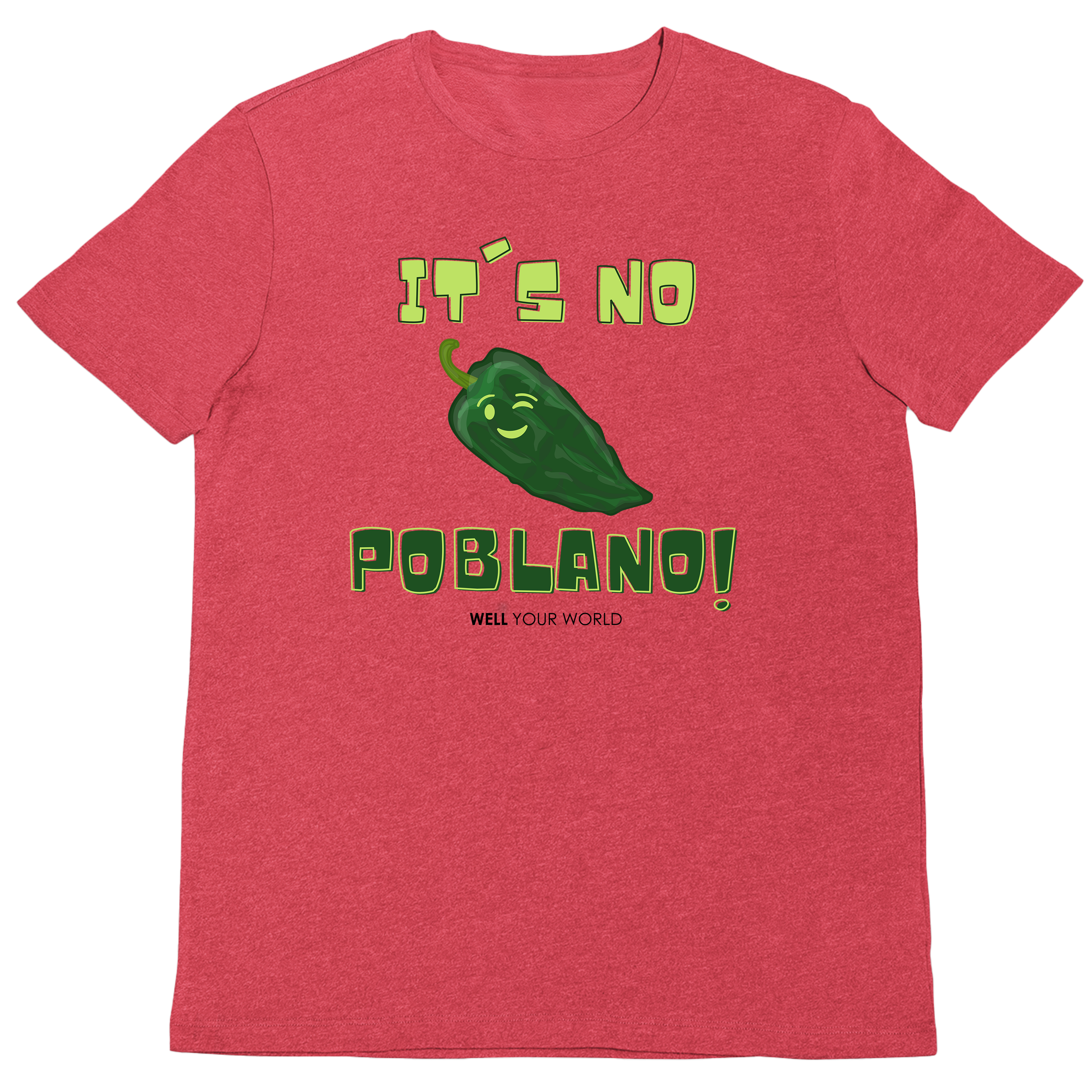 It's No Poblano! Unisex T-Shirt