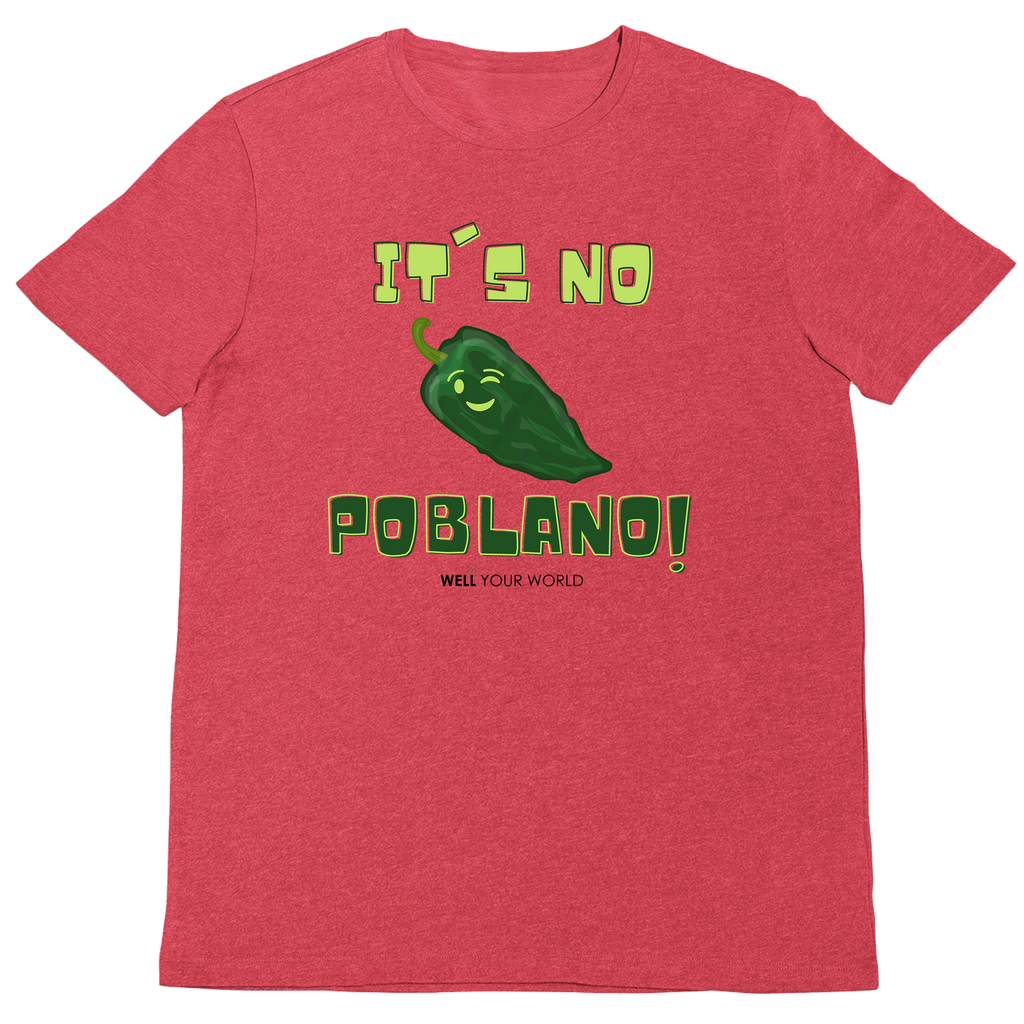 It's No Poblano! Unisex T-Shirt